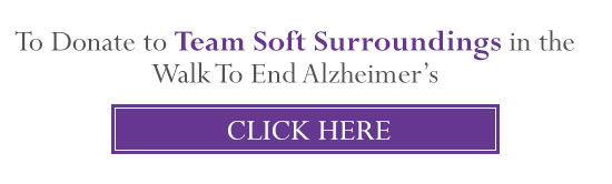 Click Here to donate to Team Soft Surroundings in the Walk to End Alzheimer's